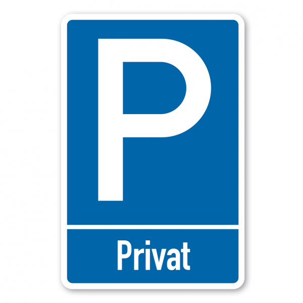 Parkplatzschild Privat - mit einzeiligem Text - Verkehrsschild