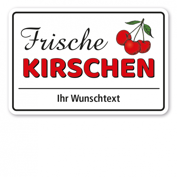 Obstschild / Hofschild Frische Kirschen - mit Ihrem Wunschtext - Verkaufsschild