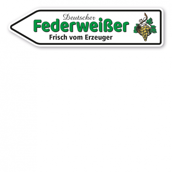 Pfeilschild / Verkaufsschild Deutscher Federweißer - Frisch vom Erzeuger - Hofschild