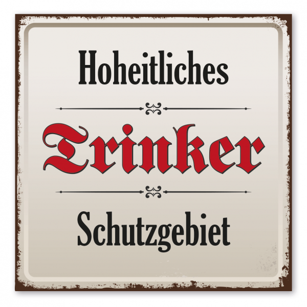 Retroschild / Vintage-Schild Hoheitliches Trinker - Schutzgebiet