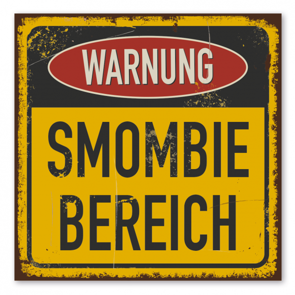 Retroschild / Vintage-Warnschild Warnung - Smombiebereich