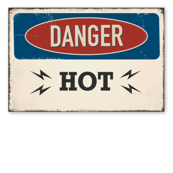 Retroschild / Vintage-Warnschild Danger - Hot