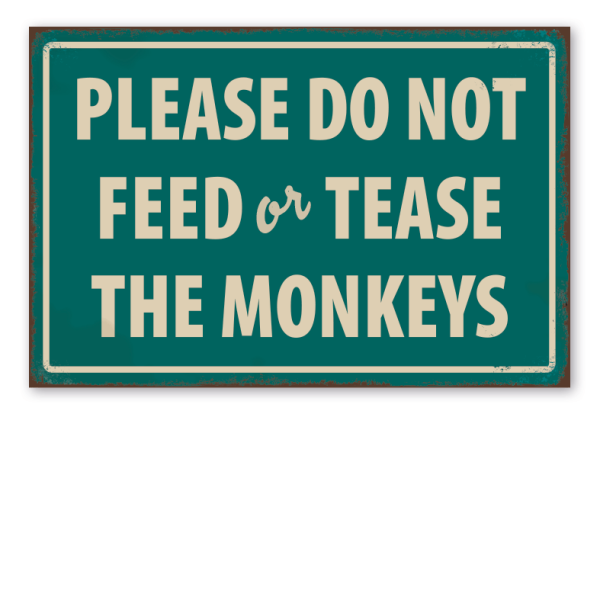 Retro Schild Please do not feed or tease the monkeys