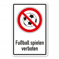 Verbotsschild Fußball spielen verboten - Kombi Verbotsschild Fußball spielen verboten - Kombi