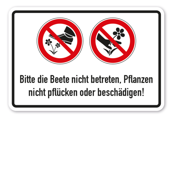 Verbotsschild Bitte die Beete nicht betreten, Pflanzen nicht pflücken oder beschädigen - Kombi