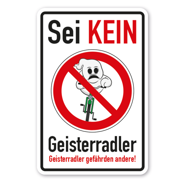 Hinweisschild Sei kein Geisterradler - Geisterradler gefährden andere