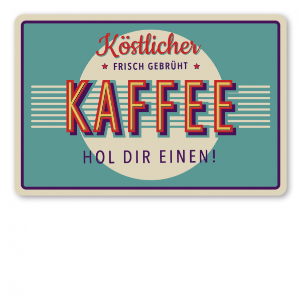 Retroschild / Vintage-Diner-Schild Köstlicher Kaffee - Frisch gebrüht - Hol dir einen