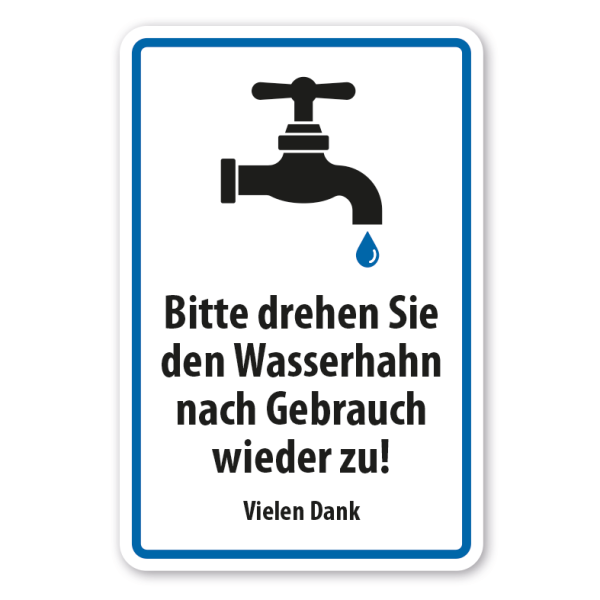 Schild Bitte drehen Sie den Wasserhahn nach Gebrauch wieder zu - Vielen Dank