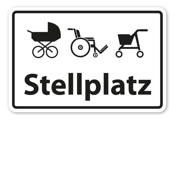 Schild Stellplatz - Kinderwagen - Rollstühle - Rollatoren