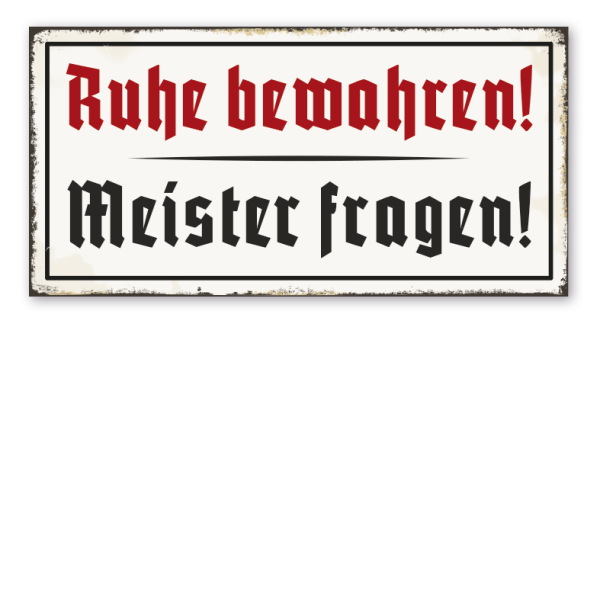 Retro Schild Ruhe bewahren - Meister fragen