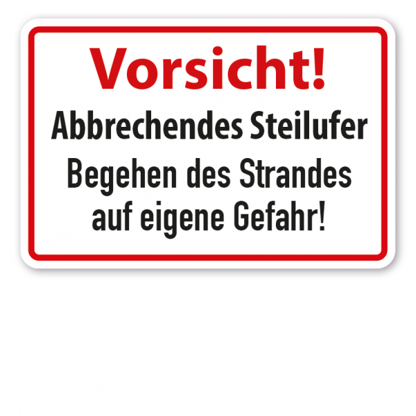 Schild Vorsicht - Abbrechendes Steilufer - Begehen des Strandes auf eigene Gefahr