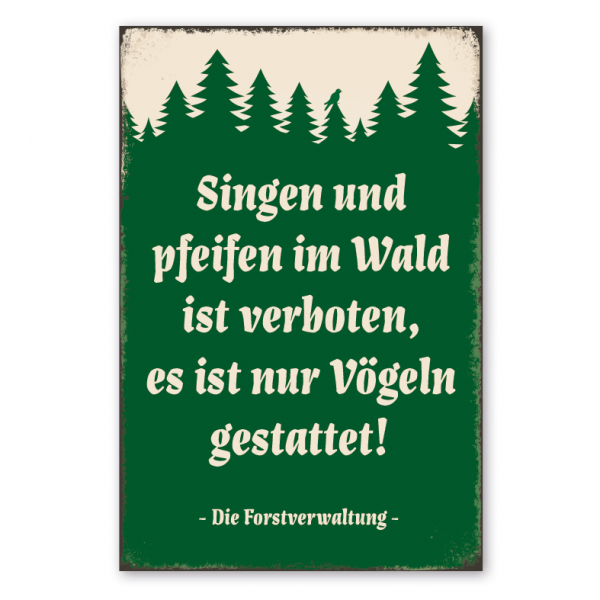 Retro Schild Singen und pfeifen im Wald ist verboten, es ist nur Vögeln gestattet! Die Forstverwaltung