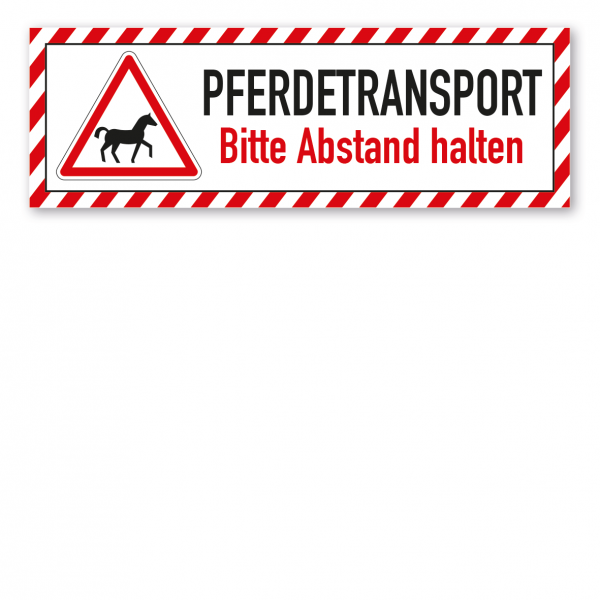 Schild für Tiertransporte - Pferdetransport - Bitte Abstand halten - mit roter Warnstreifenumrandung und Warnsymbol