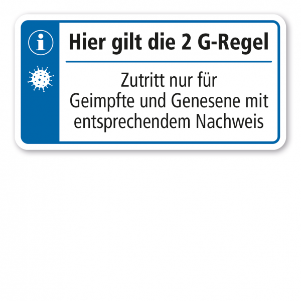 Gebotsschild Hier gilt die 2 G-Regel - Zutritt nur für Geimpfte und Genesene mit entsprechendem Nachweis