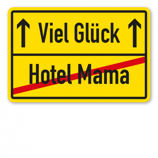 Ortsschild mit 2 Pfeilen – Hotel Mama - Viel Glück