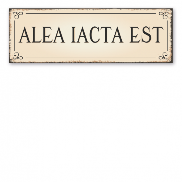 Spruchschild in Latein – Alea iacta est - Der Würfel ist gefallen