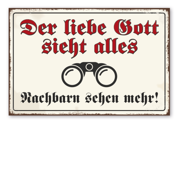 Retro Schild Der Liebe Gott sieht alles - Nachbarn sehen mehr