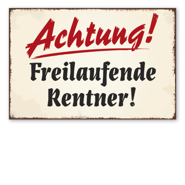 Retro Schild Achtung! Freilaufende Rentner