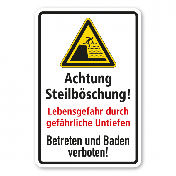 Warnschild Achtung Steilböschung! Lebensgefahr durch gefährliche Untiefen - Betreten und Baden verboten