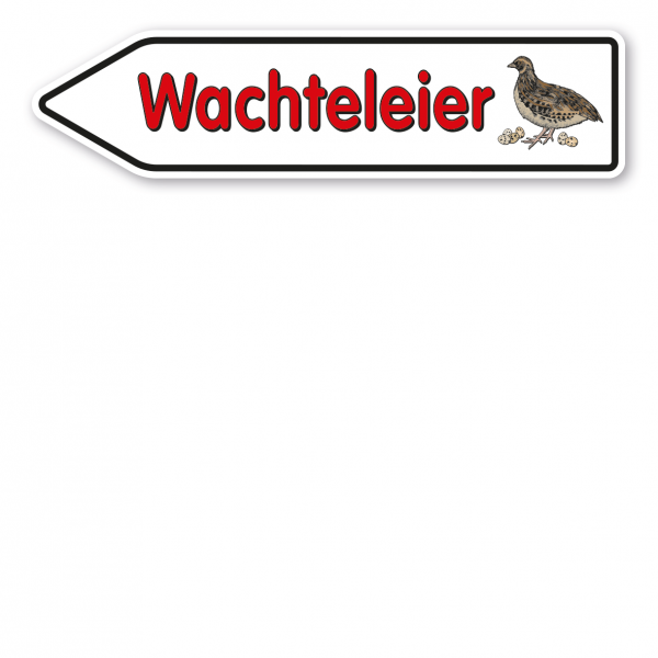 Pfeilschild / Verkaufsschild Wachteleier / Eierverkauf – mit Abbildung Wachtel - Hofschild