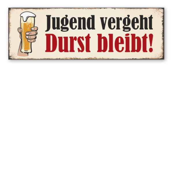 Retroschild Jugend vergeht - Durst bleibt