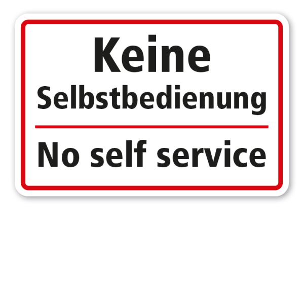 Betriebsschild - Keine Selbstbedienung - No self service