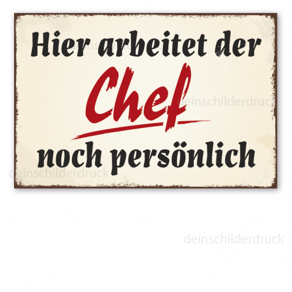 Retro Schild Hier arbeitet der Chef noch persönlich