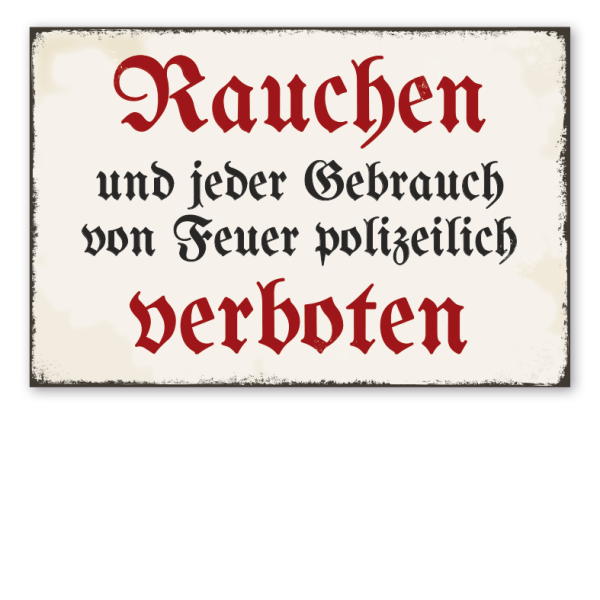 Retro Schild Rauchen und jeder Gebrauch von Feuer polizeilich verboten