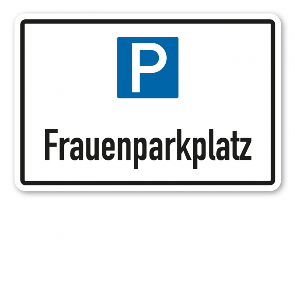 Parkplatzschild Frauenparkplatz - mit Parkplatzsymbol