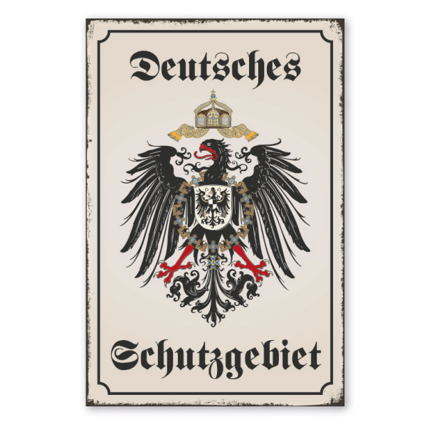 Retroschild / Vintage-Schild Deutsches Schutzgebiet