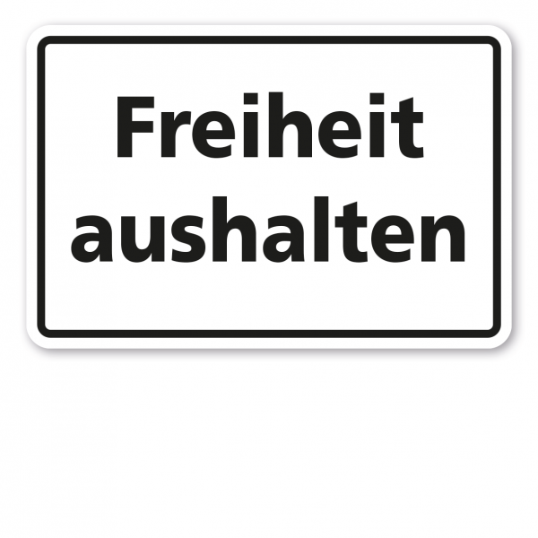 Textschild Freiheit aushalten – TX-A-151