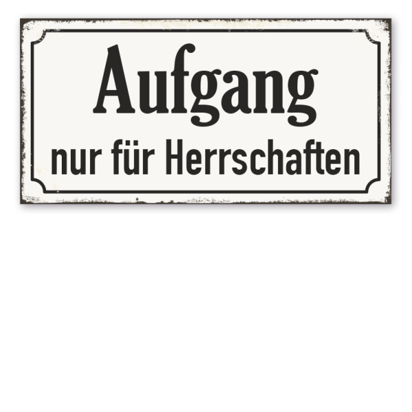 Retro Schild Aufgang nur für Herrschaften