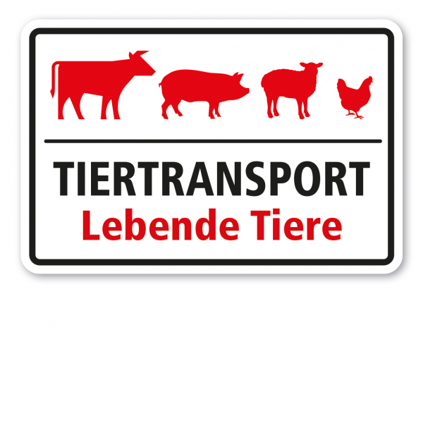 Hinweisschild Tiertransport - Lebende Tiere - mit Abbildungen vom Rind, Schwein, Schaf, Huhn