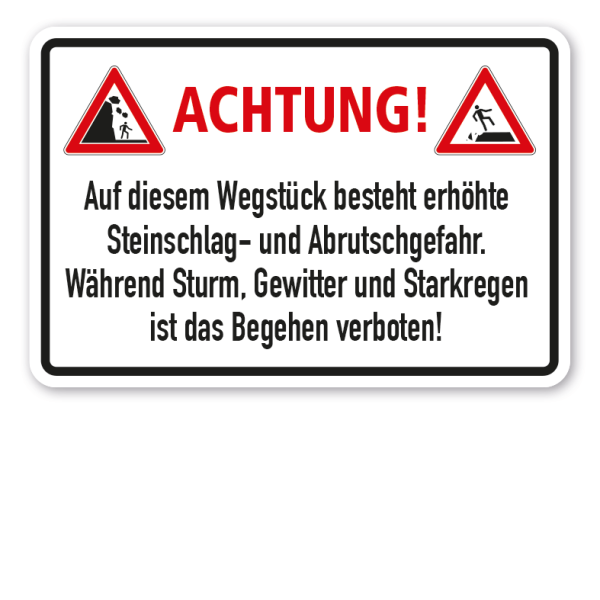 Warnschild Achtung - Auf diesem Wegstück besteht erhöhte Steinschlag- und Abrutschgefahr - Während Sturm, Gewitter und Starkregen ist das Begehen verboten