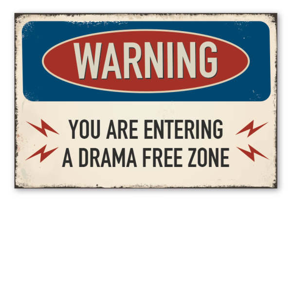 Retro Schild Warning - You are entering a drama free zone