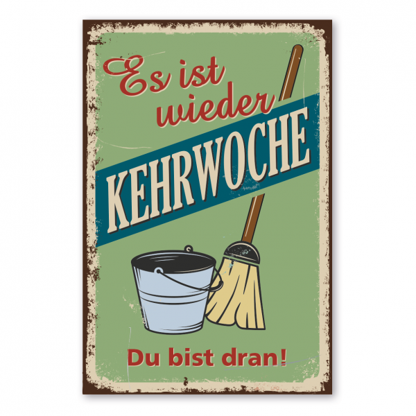 Retroschild / Vintage-Schild Es ist wieder Kehrwoche - Du bist dran