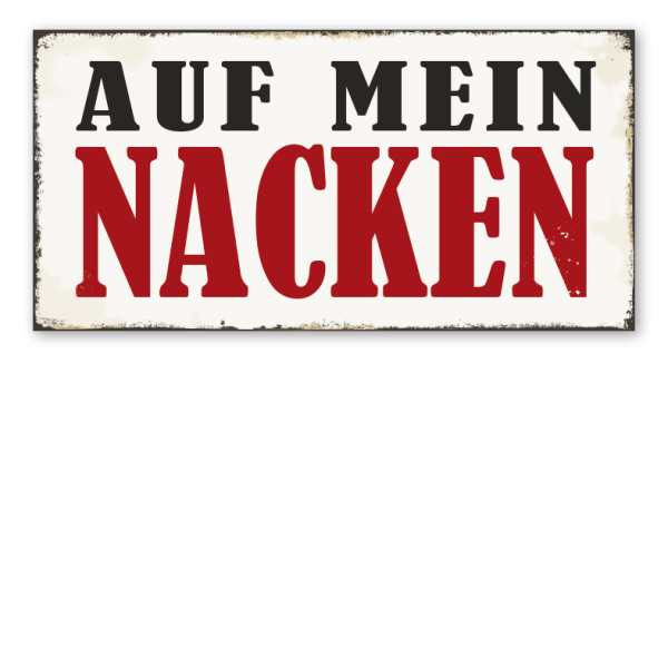 Retro Schild Auf mein Nacken