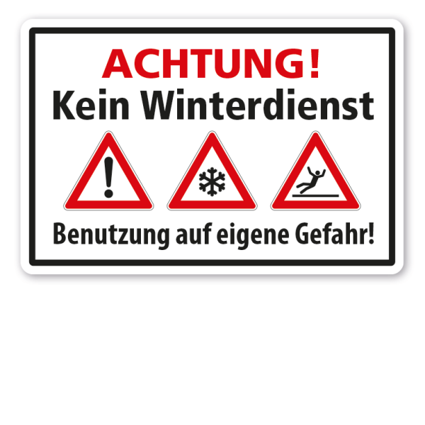 Verkehrsschild Achtung Kein Winterdienst - Benutzung auf eigene Gefahr