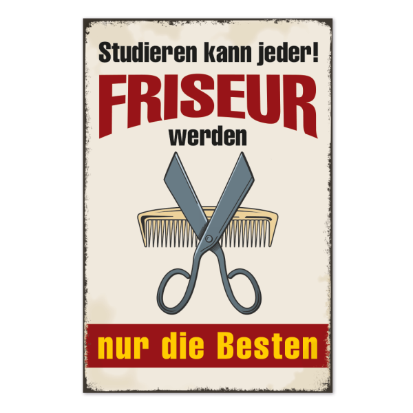 Retro Schild Studieren kann jeder - Friseur werden nur die Besten