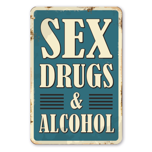 Retro Schild Sex Drugs & Alcohol