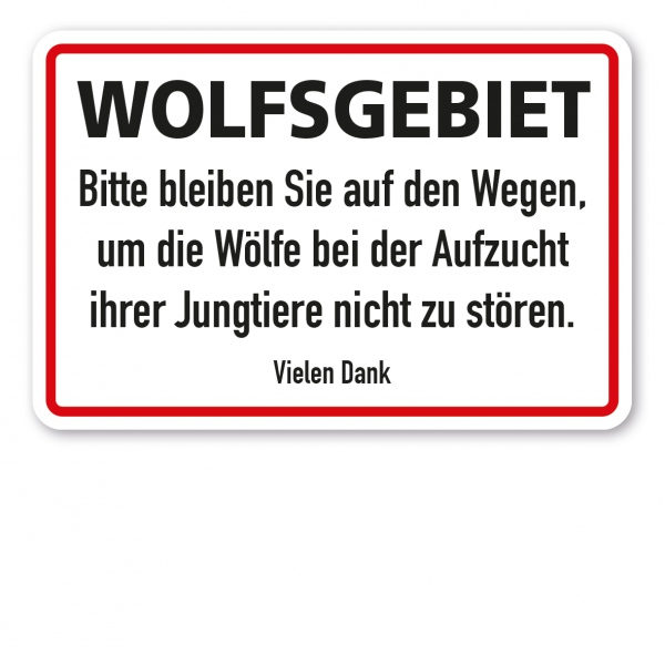 Schild Wolfsgebiet - Bitte bleiben Sie auf den Wegen, um die Wölfe bei der Aufzucht ihrer Jungtiere nicht zu stören