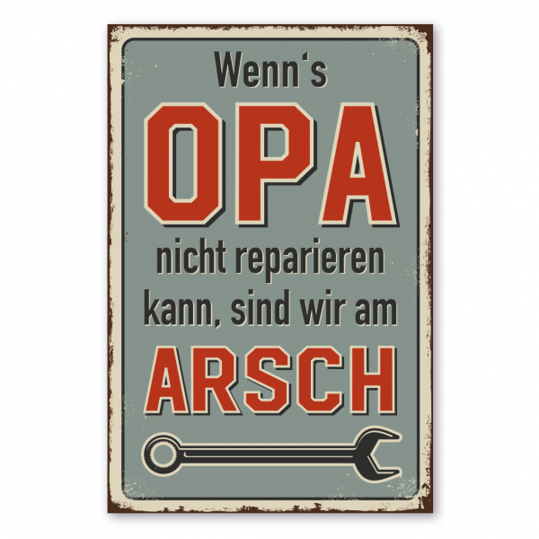 Retroschild / Vintage-Schild Wenn's Opa nicht reparieren kann, sind wir am Arsch