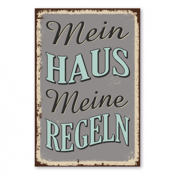 Retroschild / Vintage-Schild Mein Haus, meine Regeln