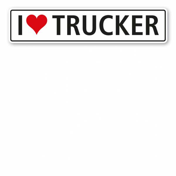 Truck / LKW - Schild I love trucker - mit Herz