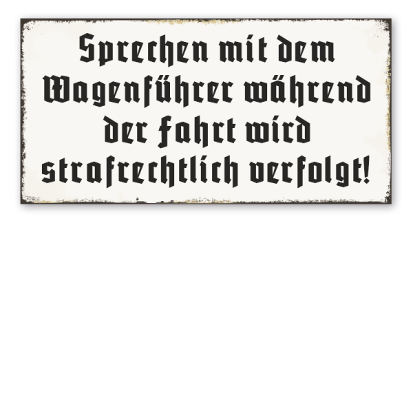 Retro Schild Sprechen mit dem Wagenführer während der Fahrt wird strafrechtlich verfolgt