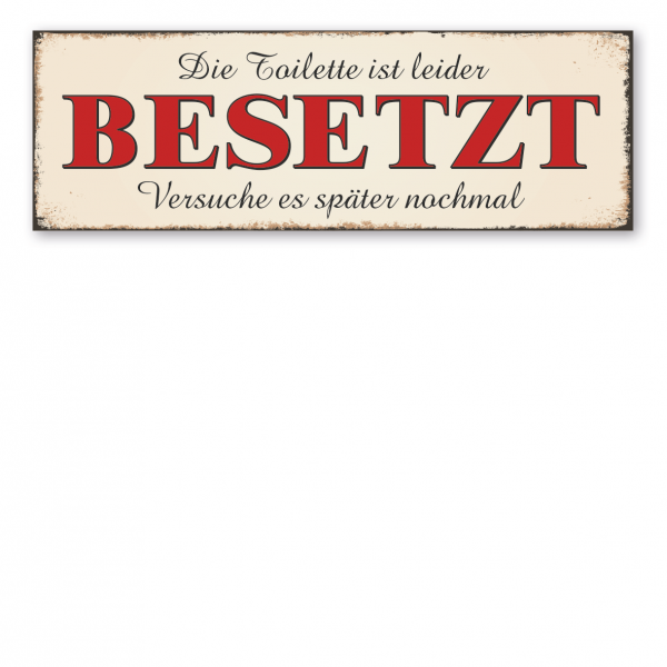 Retroschild / Vintage-Schild Die Toilette ist leider besetzt. Versuche es später nochmal