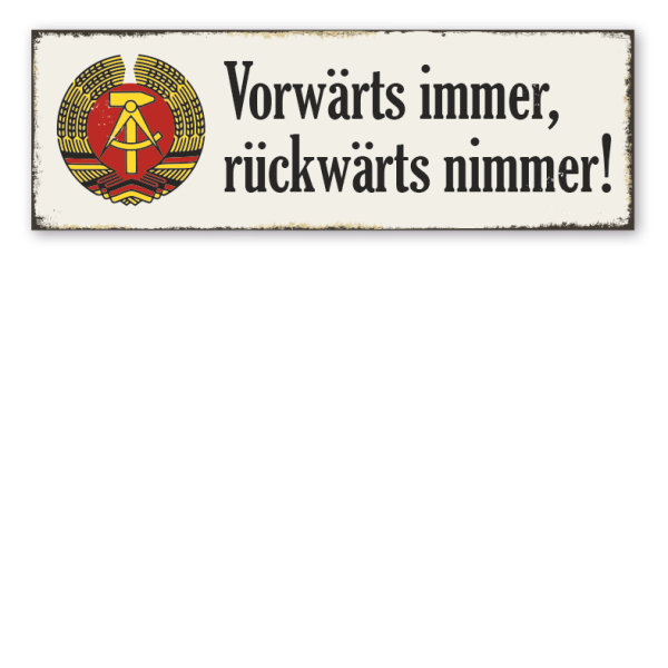 Retroschild Vorwärts immer, rückwärts nimmer – DDR-Schild