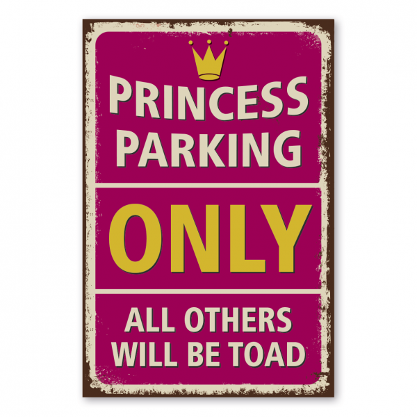 Retroschild / Vintage-Parkschild Princess parking only - all others will be toad