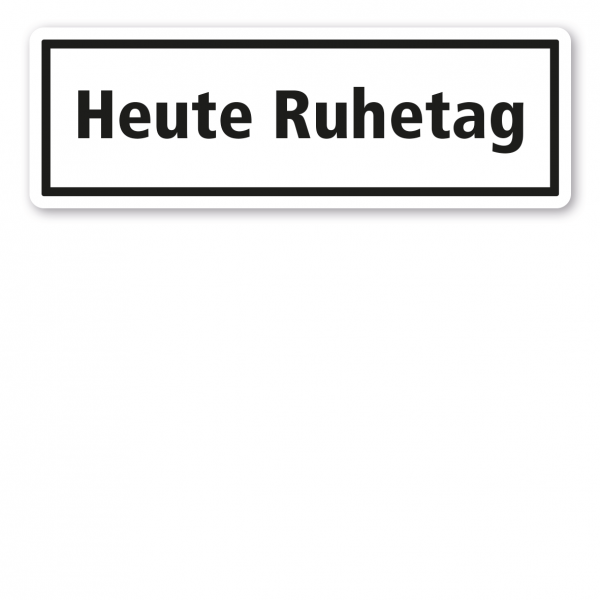 Textschild Heute Ruhetag