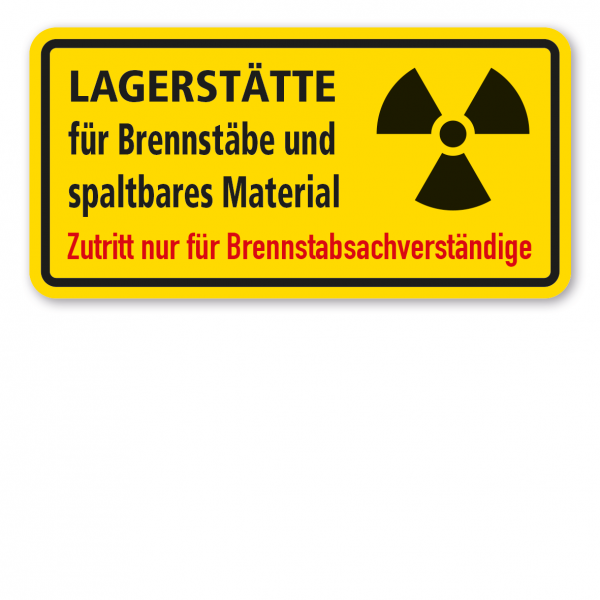 Warnschild – Lagerstätte für Brennstäbe und spaltbares Material. Zutritt nur für Brennstabsachverständige